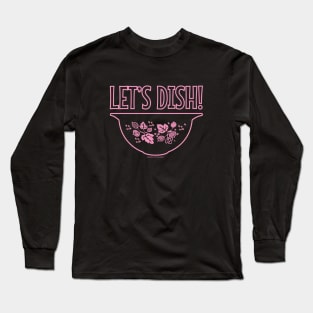 Let's Dish - Vintage Pyrex Bowl - Gooseberry Pink Long Sleeve T-Shirt